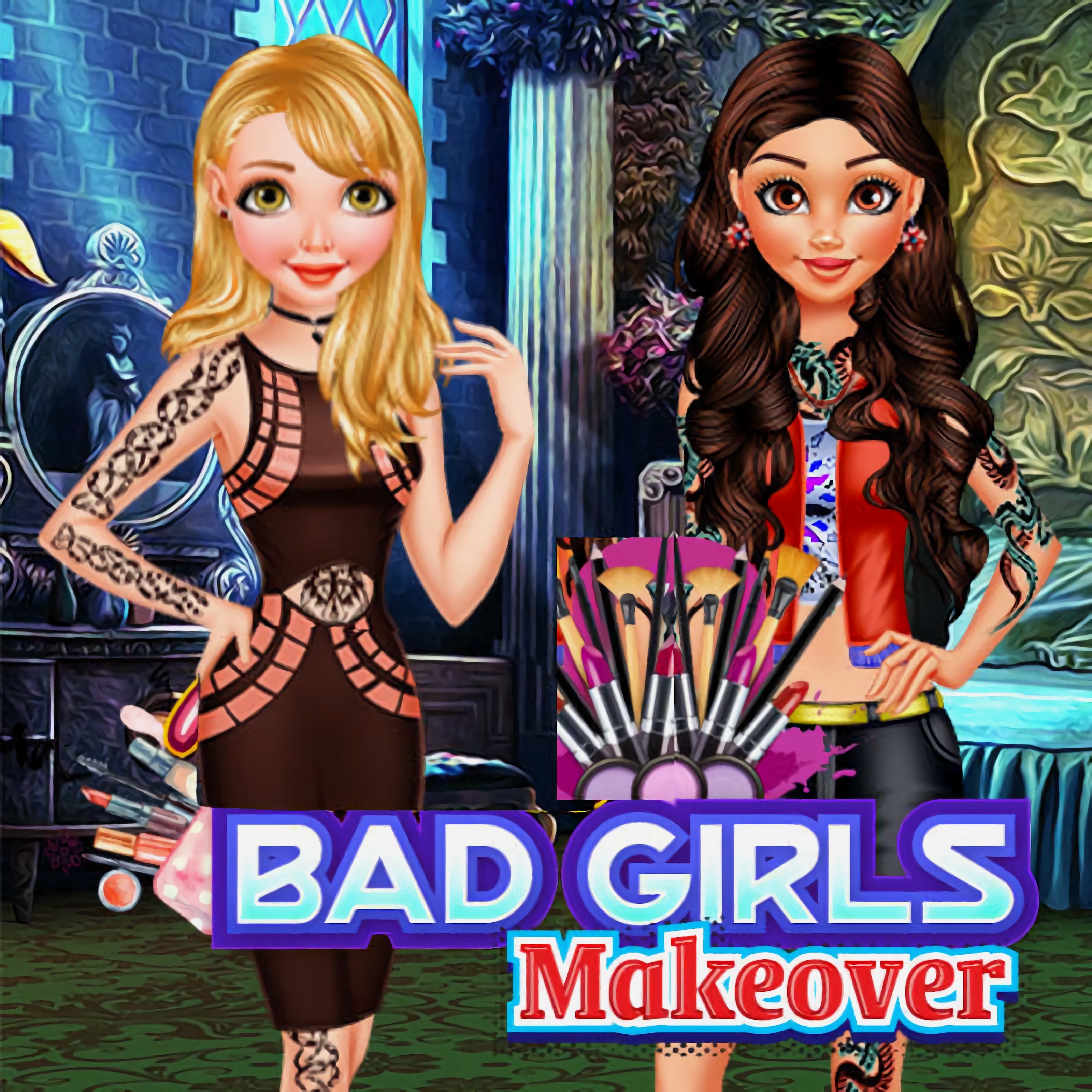 Bad Girls Makeover