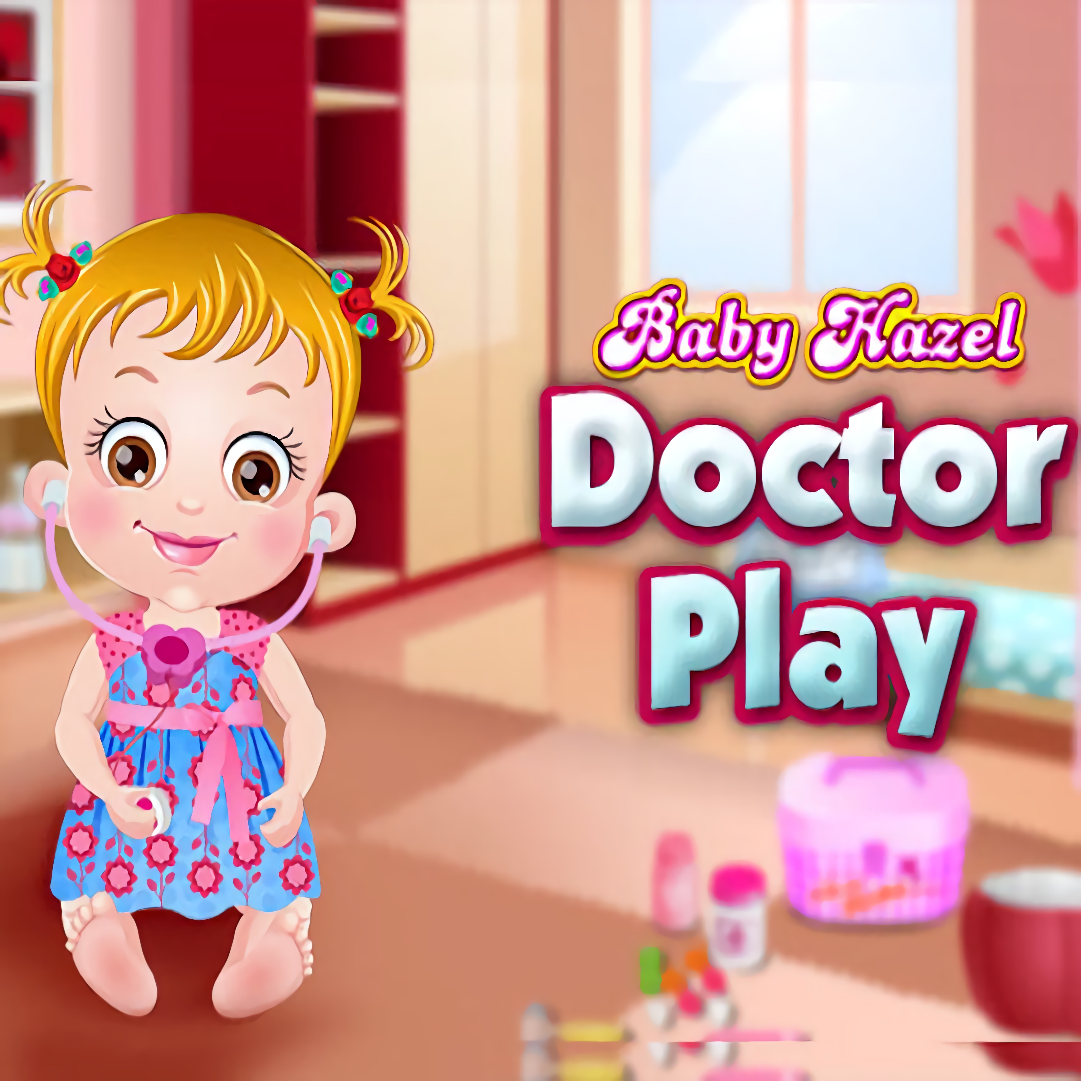 Baby Hazel Doctor Play